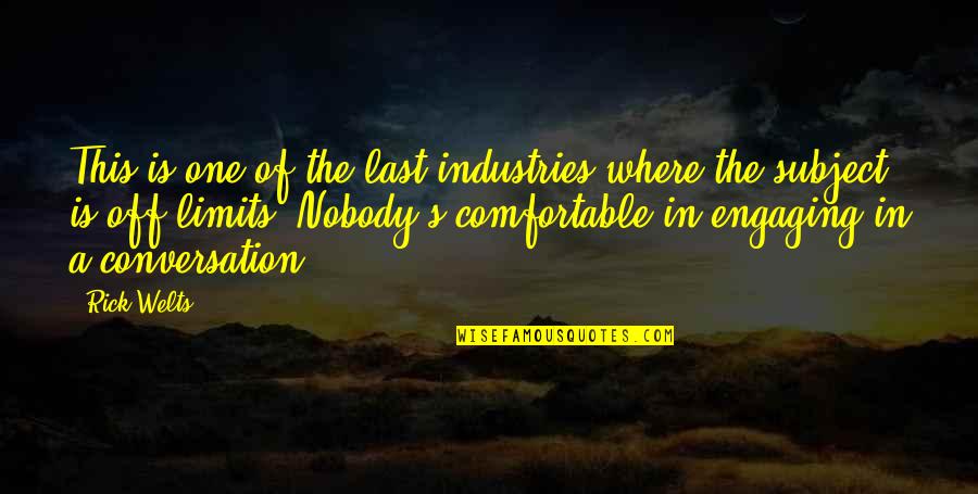 Last One Quotes By Rick Welts: This is one of the last industries where