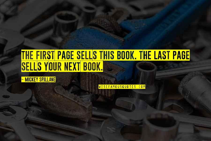 Last Page Of Book Quotes By Mickey Spillane: The first page sells this book. The last