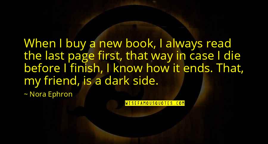 Last Page Of Book Quotes By Nora Ephron: When I buy a new book, I always