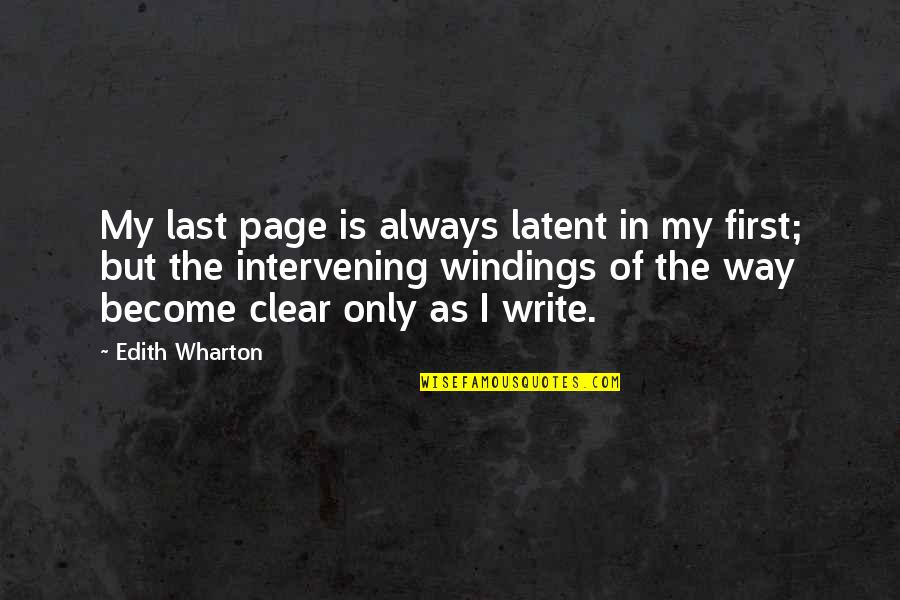 Last Page Quotes By Edith Wharton: My last page is always latent in my