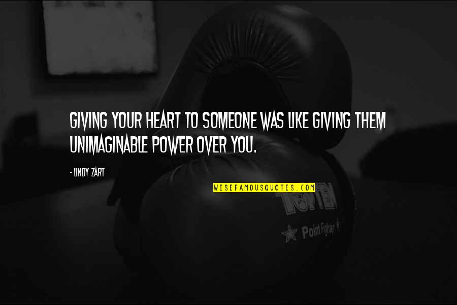 Last Rolo Quotes By Lindy Zart: Giving your heart to someone was like giving