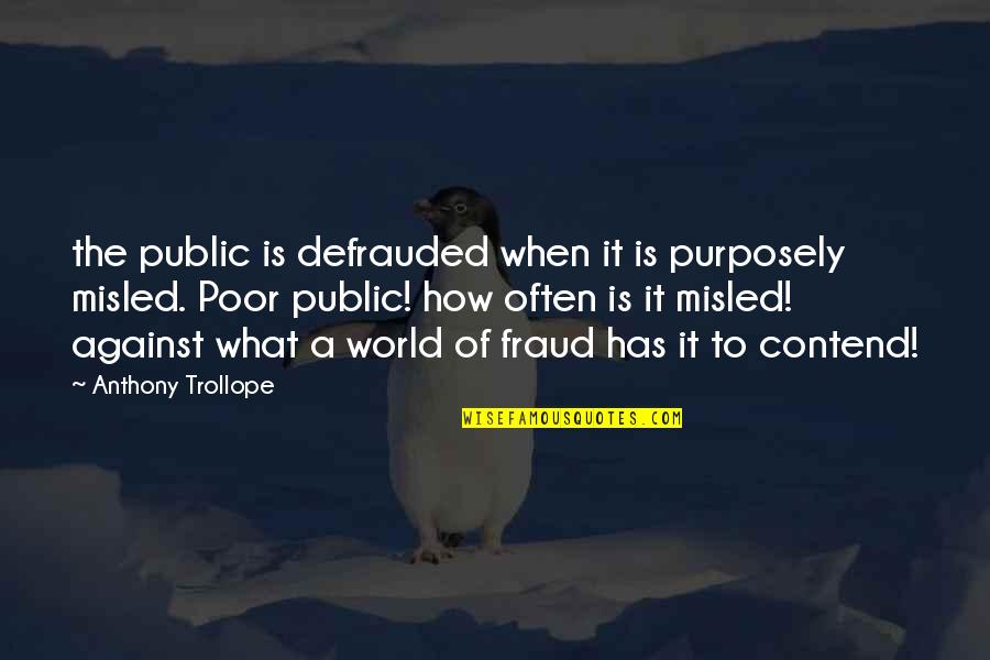 Last Sacrifice Richelle Mead Quotes By Anthony Trollope: the public is defrauded when it is purposely