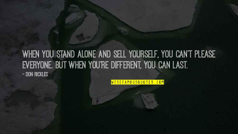 Last Stand Quotes By Don Rickles: When you stand alone and sell yourself, you