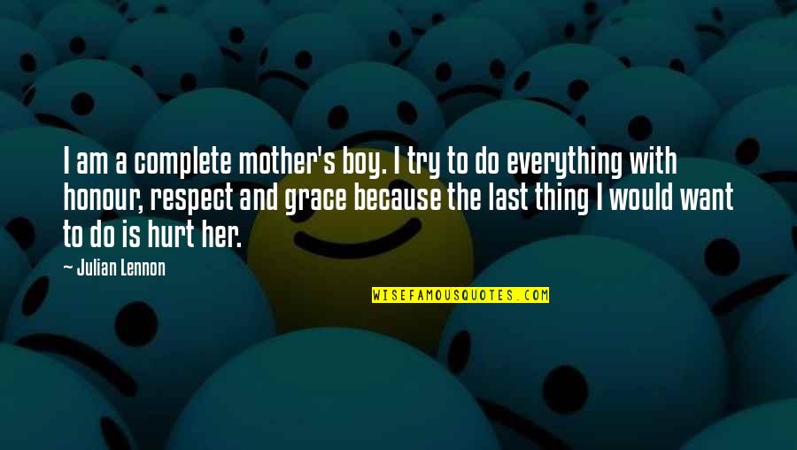 Last Try Quotes By Julian Lennon: I am a complete mother's boy. I try