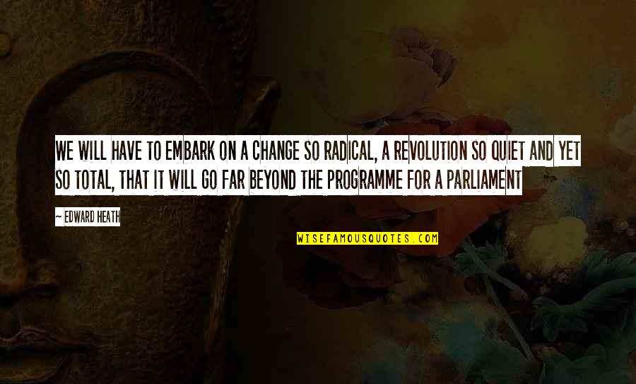 Last Working Day At Office Quotes By Edward Heath: We will have to embark on a change