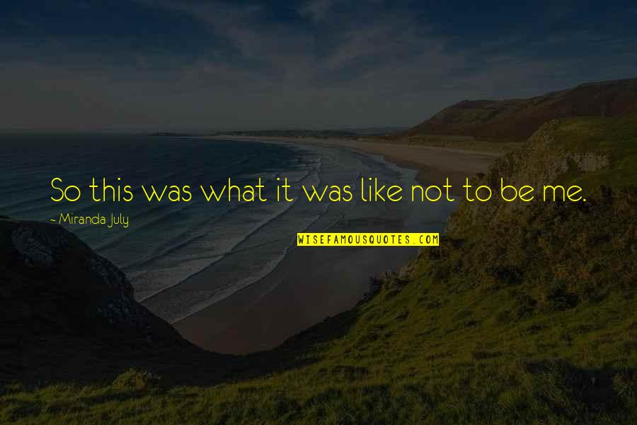 Last Year Hope Quotes By Miranda July: So this was what it was like not
