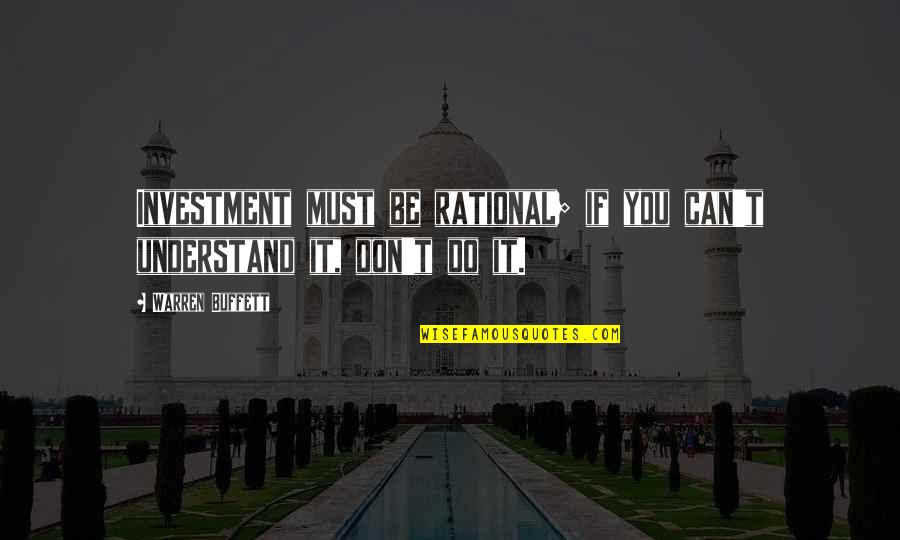 Last Year Trip Quotes By Warren Buffett: Investment must be rational; if you can't understand