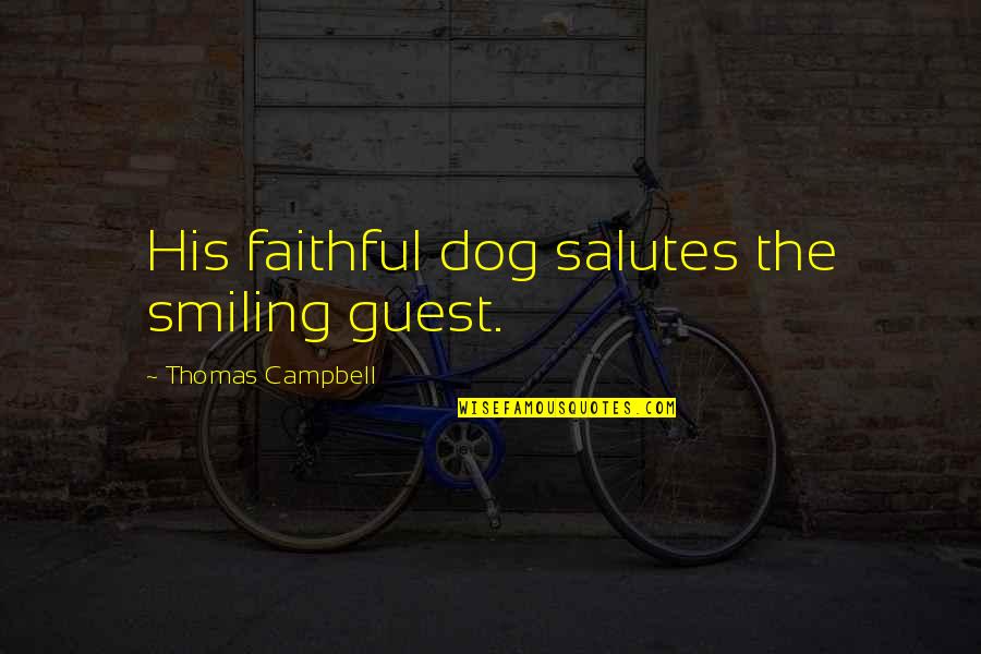 Lastimada Sinonimos Quotes By Thomas Campbell: His faithful dog salutes the smiling guest.