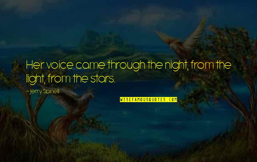Lastimosa In English Quotes By Jerry Spinelli: Her voice came through the night, from the Lastimosa In English Quotes By Jerry Spinelli: Her voice came through the night, from the