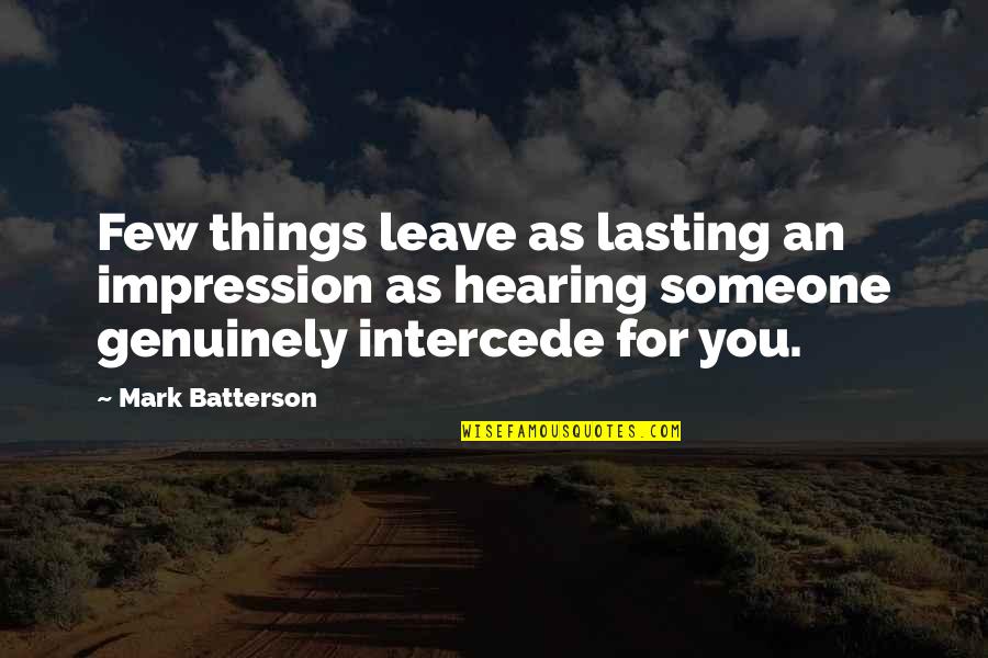 Lasting Impression Quotes By Mark Batterson: Few things leave as lasting an impression as