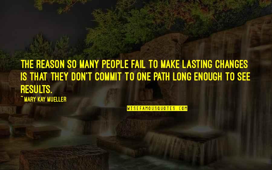 Lasting Long Quotes By Mary Kay Mueller: The reason so many people fail to make