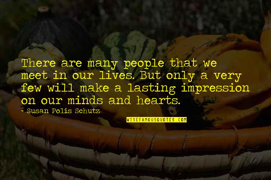 Lasting Quotes By Susan Polis Schutz: There are many people that we meet in