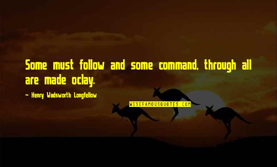 Latar Buat Quotes By Henry Wadsworth Longfellow: Some must follow and some command, through all