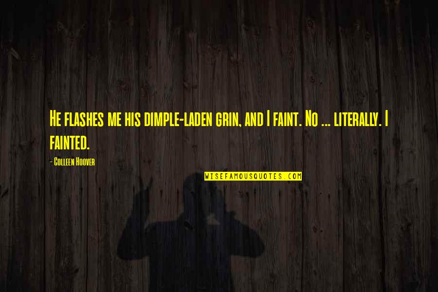 Latashia Jackson Quotes By Colleen Hoover: He flashes me his dimple-laden grin, and I