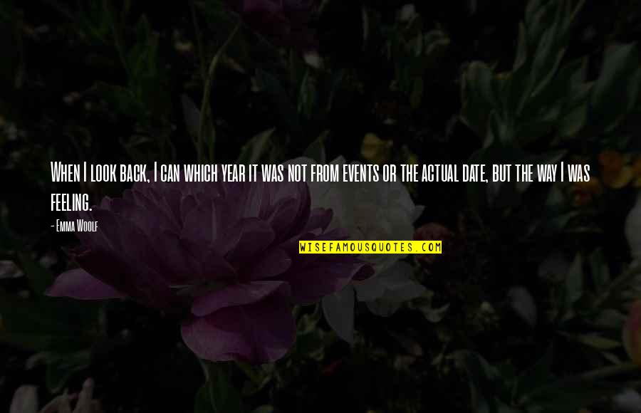 Latasia Tomlin Quotes By Emma Woolf: When I look back, I can which year