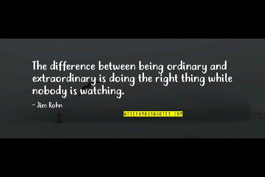 Late Gratification Quotes By Jim Rohn: The difference between being ordinary and extraordinary is