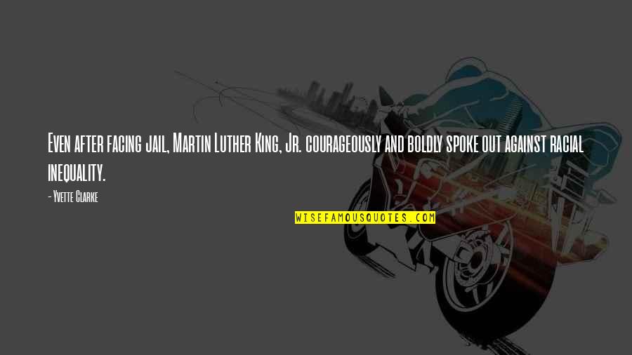 Late Night Diaper Change Quotes By Yvette Clarke: Even after facing jail, Martin Luther King, Jr. Late Night Diaper Change Quotes By Yvette Clarke: Even after facing jail, Martin Luther King, Jr.