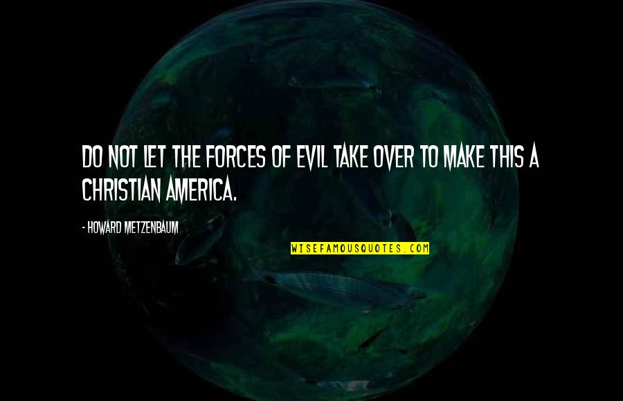 Late Night Snacking Quotes By Howard Metzenbaum: Do not let the forces of evil take Late Night Snacking Quotes By Howard Metzenbaum: Do not let the forces of evil take