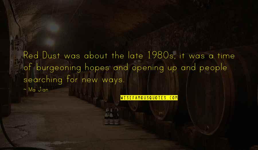 Late Time Quotes By Ma Jian: Red Dust was about the late 1980s; it Late Time Quotes By Ma Jian: Red Dust was about the late 1980s; it