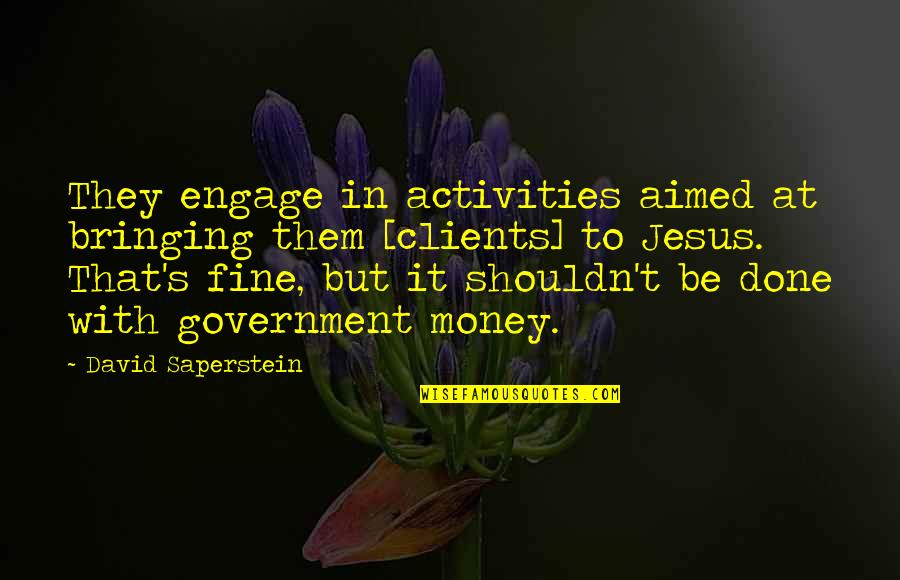 Late Wish Birthday Quotes By David Saperstein: They engage in activities aimed at bringing them