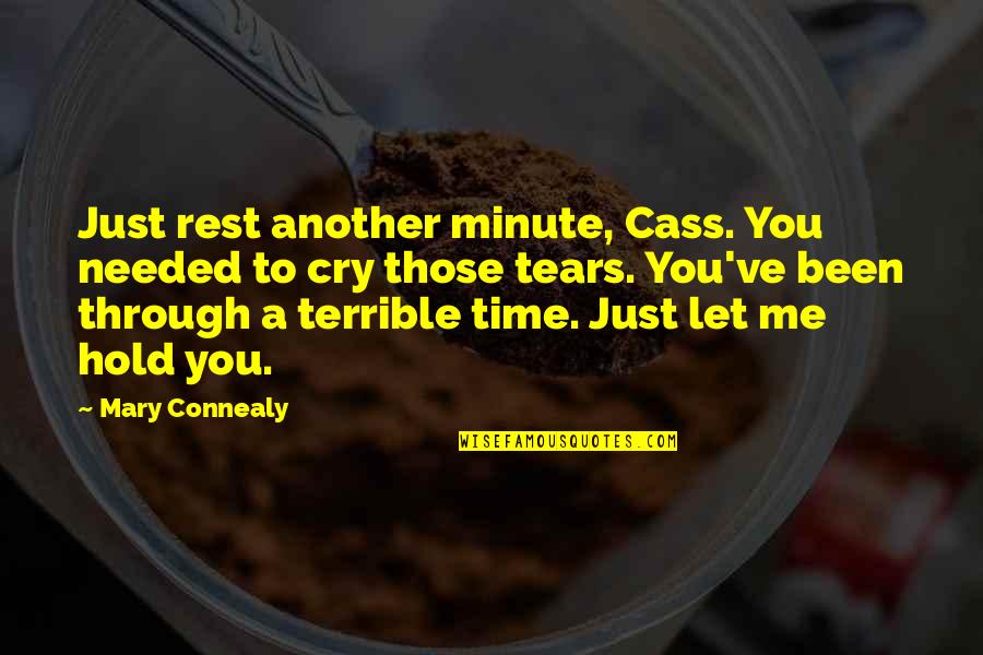 Laten Gaan Quotes By Mary Connealy: Just rest another minute, Cass. You needed to
