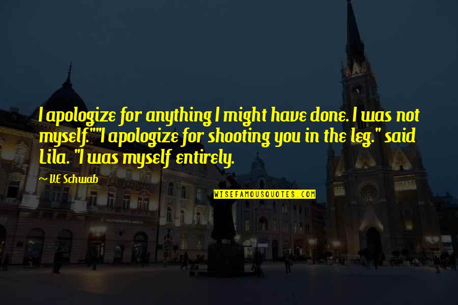Latente Definicion Quotes By V.E Schwab: I apologize for anything I might have done. Latente Definicion Quotes By V.E Schwab: I apologize for anything I might have done.