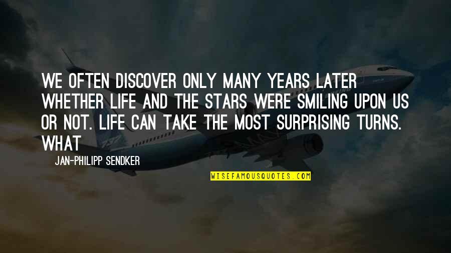 Later Life Quotes By Jan-Philipp Sendker: We often discover only many years later whether