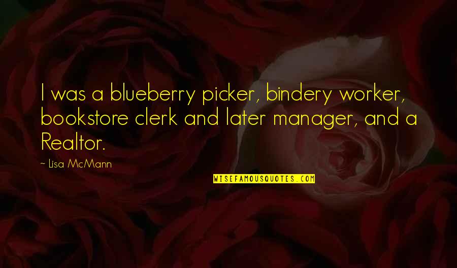 Later Quotes By Lisa McMann: I was a blueberry picker, bindery worker, bookstore Later Quotes By Lisa McMann: I was a blueberry picker, bindery worker, bookstore