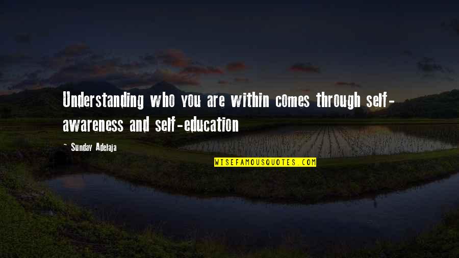 Laterally Anatomy Quotes By Sunday Adelaja: Understanding who you are within comes through self-