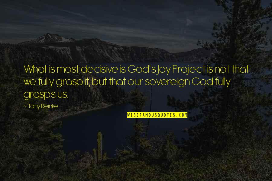 Laterally Inverted Quotes By Tony Reinke: What is most decisive is God's Joy Project