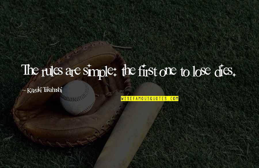Laterally Quotes By Kazuki Takahashi: The rules are simple: the first one to Laterally Quotes By Kazuki Takahashi: The rules are simple: the first one to