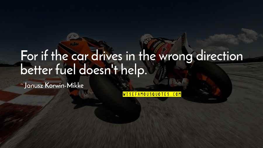 Latest Funny Brainy Quotes By Janusz Korwin-Mikke: For if the car drives in the wrong Latest Funny Brainy Quotes By Janusz Korwin-Mikke: For if the car drives in the wrong