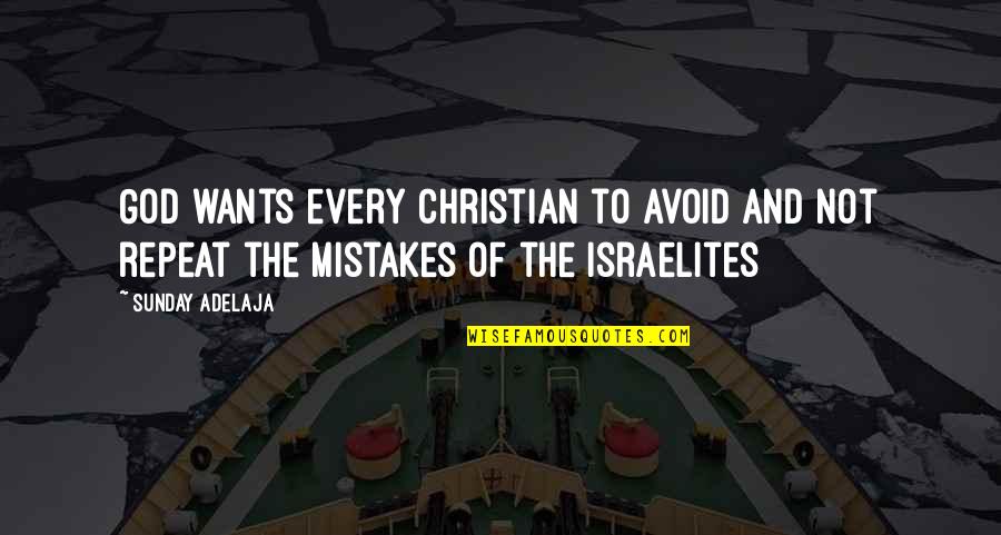 Latest Ios Quotes By Sunday Adelaja: God wants every Christian to avoid and not