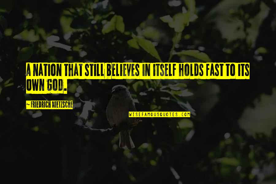 Latex Umgebung Quote Quotes By Friedrich Nietzsche: A nation that still believes in itself holds Latex Umgebung Quote Quotes By Friedrich Nietzsche: A nation that still believes in itself holds
