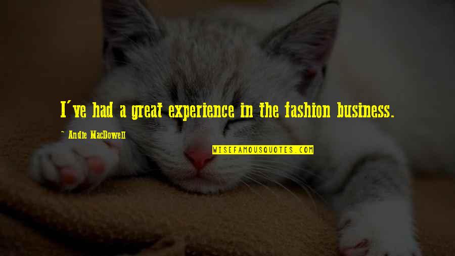 Lathery Natural Shampoo Quotes By Andie MacDowell: I've had a great experience in the fashion Lathery Natural Shampoo Quotes By Andie MacDowell: I've had a great experience in the fashion