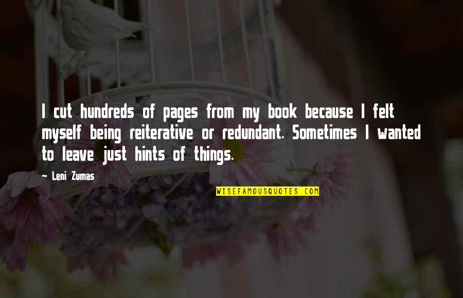 Lathi Chord Quotes By Leni Zumas: I cut hundreds of pages from my book