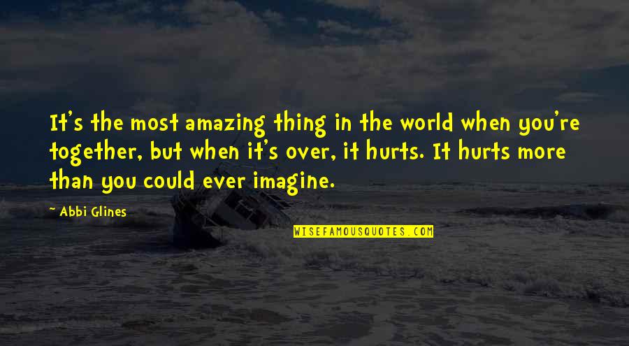 Lathi Mp3 Quotes By Abbi Glines: It's the most amazing thing in the world