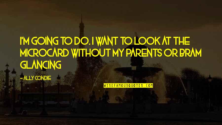 Latiendo En Quotes By Ally Condie: I'm going to do. I want to look