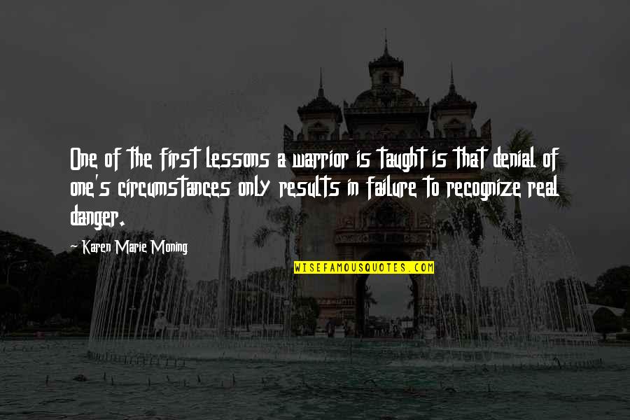 Latin Expressions Quotes By Karen Marie Moning: One of the first lessons a warrior is