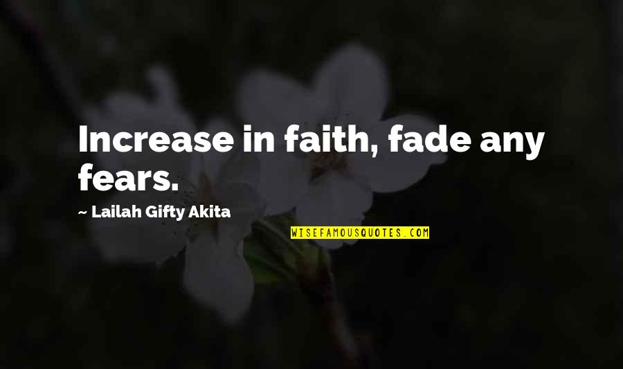 Latin Expressions Quotes By Lailah Gifty Akita: Increase in faith, fade any fears.