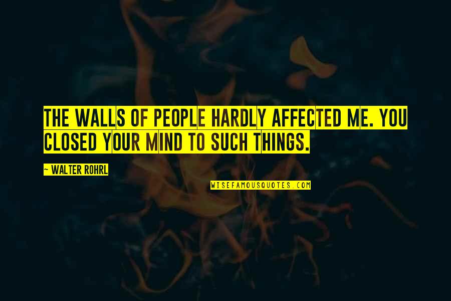 Latin Expressions Quotes By Walter Rohrl: The walls of people hardly affected me. You