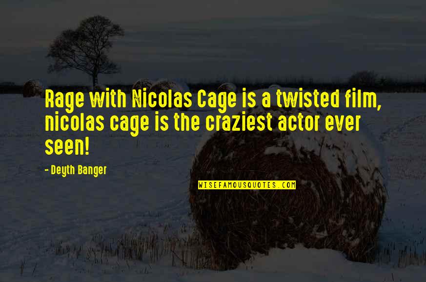 Latin Love Quotes By Deyth Banger: Rage with Nicolas Cage is a twisted film,