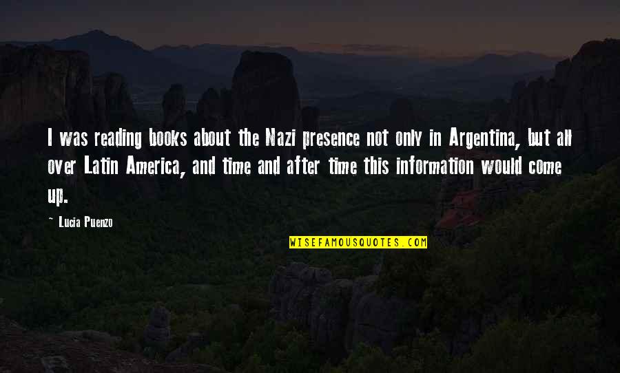 Latin Time Quotes By Lucia Puenzo: I was reading books about the Nazi presence Latin Time Quotes By Lucia Puenzo: I was reading books about the Nazi presence