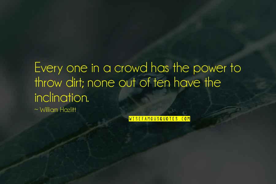 Latin Venus Quotes By William Hazlitt: Every one in a crowd has the power