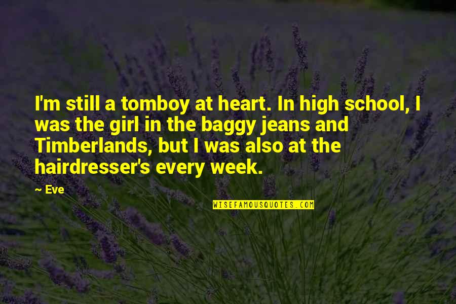 Latine Quotes By Eve: I'm still a tomboy at heart. In high Latine Quotes By Eve: I'm still a tomboy at heart. In high