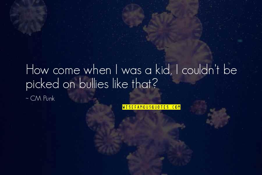 Latrolet Weight Quotes By CM Punk: How come when I was a kid, I