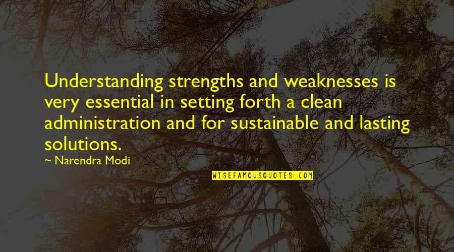 Latshaw Oil Quotes By Narendra Modi: Understanding strengths and weaknesses is very essential in