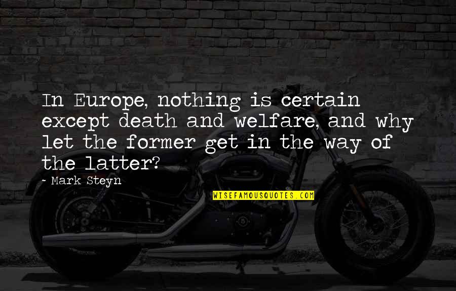 Latter Quotes By Mark Steyn: In Europe, nothing is certain except death and Latter Quotes By Mark Steyn: In Europe, nothing is certain except death and