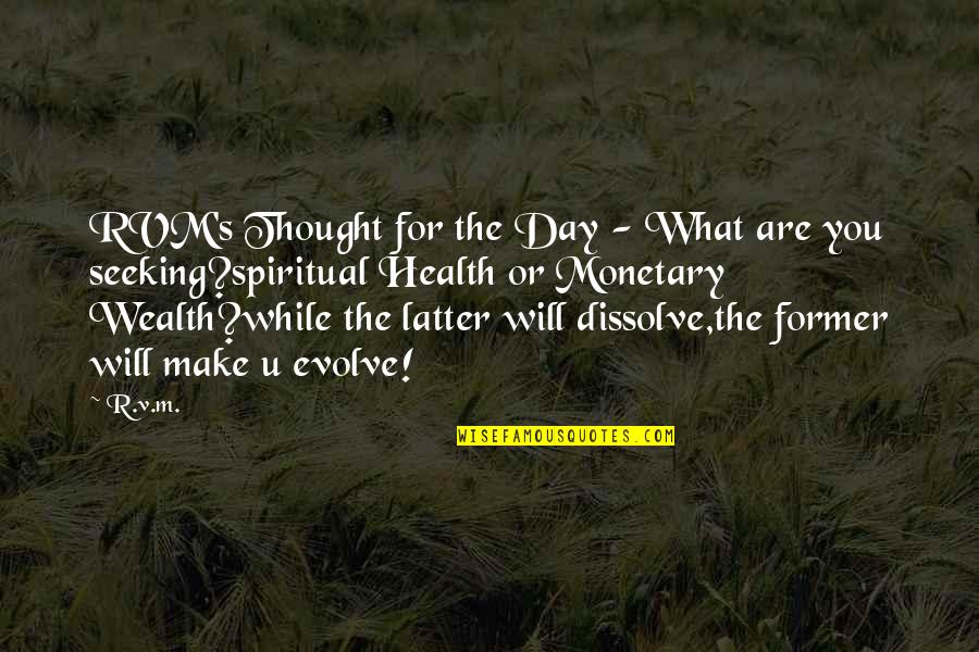 Latter Quotes By R.v.m.: RVM's Thought for the Day - What are