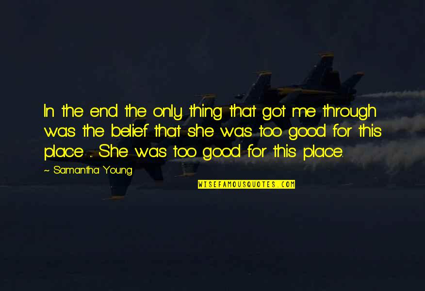 Lattes Quotes By Samantha Young: In the end the only thing that got